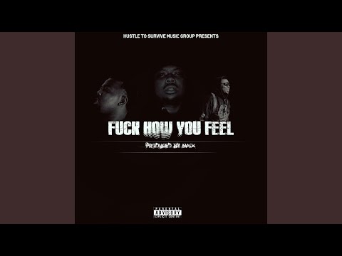 Fuck How You Feel