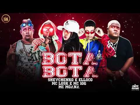 Shevchenko e elloco , MC losk , MC 10g , MC moana - bota bota