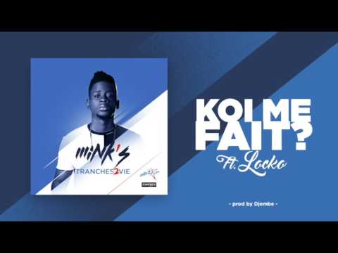 MINK'S - Koi Me Fait? - Ft. LOCKO (Prod By Djembe)