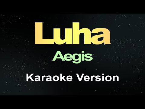 Luha - Aegis (Karaoke)