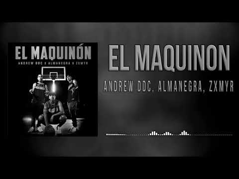 Andrew DDC ft. Almanegra & Zxmyr - El Maquinon (Audio)