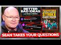 Sean Takes On YOUR Questions #1 | Better Bad Ideas w/Sean O'Brien | Ep. 45