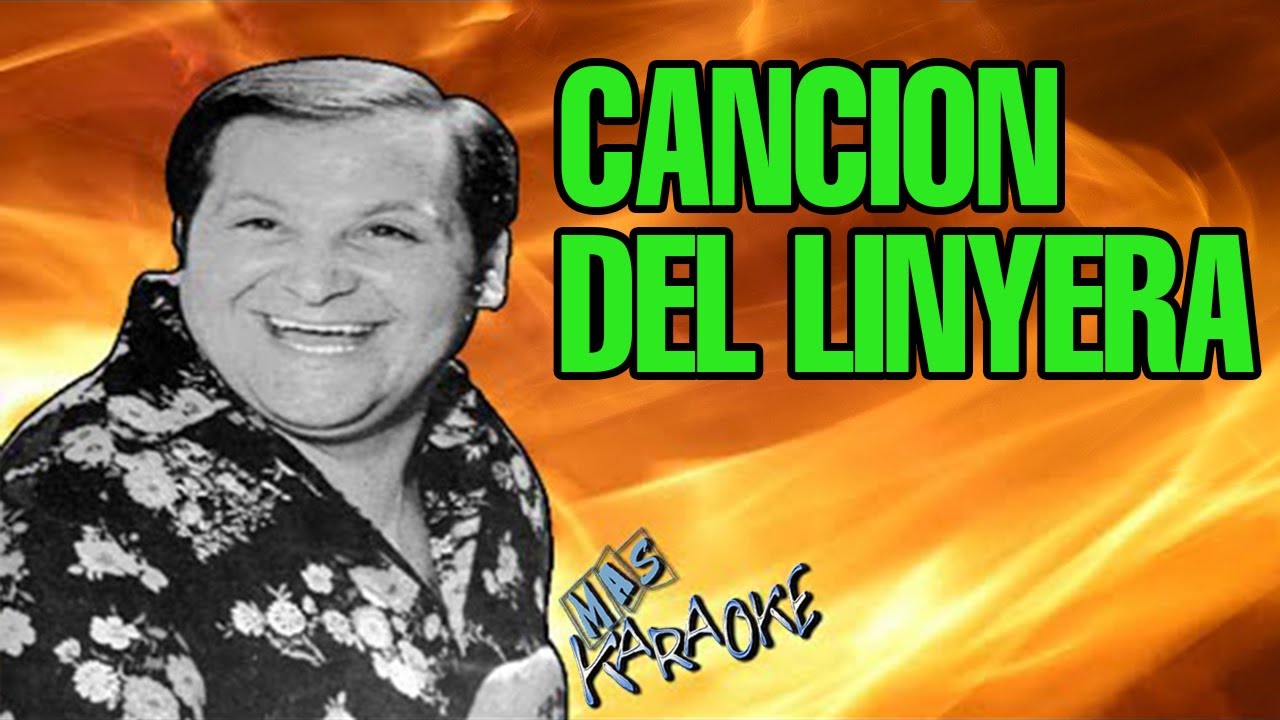 CANCION DEL LINYERA