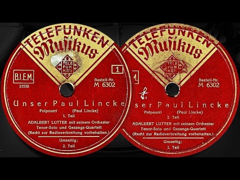 Unser Paul Lincke, Potpourri - ADALBERT LUTTER mit seinem Orchester (1936)