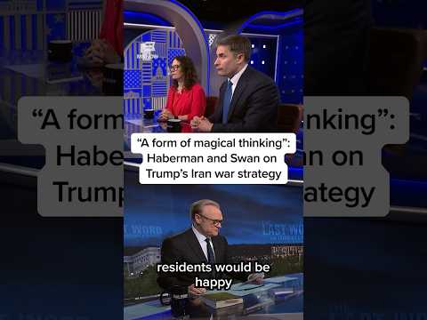 ‘A form of magical thinking’: Haberman and Swan on Trump’s Iran war strategy