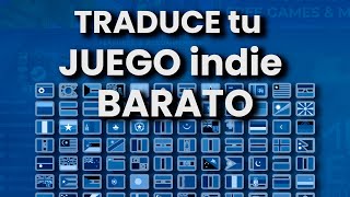 Cómo TRADUCIR tu juego INDIE a muchos idiomas
