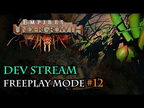 Freeplay Mode Development #12 - Empires of the Undergrowth Dev Stream 15/3/18