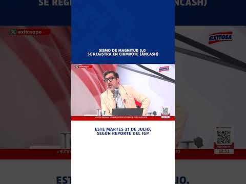 🔴🔵 Un sismo de magnitud 5.0 se registró este martes 21 de julio en Chimbote, región Áncash