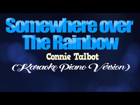 SOMEWHERE OVER THE RAINBOW - Connie Talbot (KARAOKE PIANO VERSION)