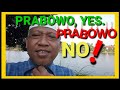 606 (209) PRABOWO YES. PRABOWO, NO! 606 (209) PRABOWO YES. PRABOWO, NO!