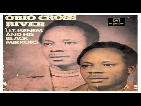 U.T.Isenem and His Black Mirrors - Obio Crossriver Medley (Official Audio)