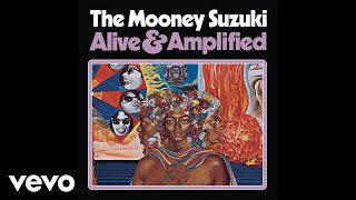 The Mooney Suzuki - Alive & Amplified (Audio)