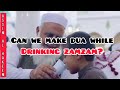 Can We Make Dua While Drinking Zamzam Water Assim Al Hakeem