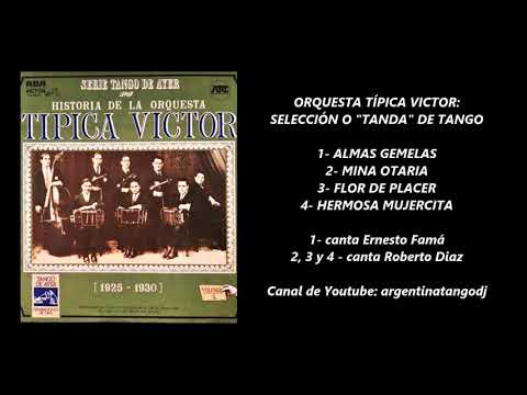 ORQUESTA TÍPICA VICTOR - SELECCIÓN O "TANDA" DE TANGO (CANTAN ERNESTO FAMÁ & ROBERTO DIAZ)