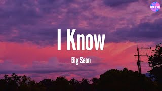 I Know - Big Sean (Lyric Video)