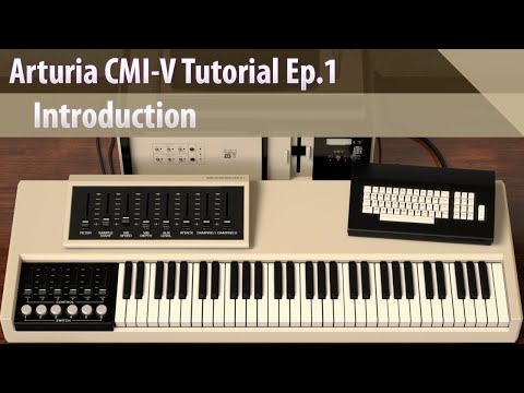 Arturia CMI-V Ep.1 - Introduction