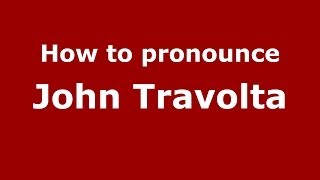 How to pronounce John Travolta