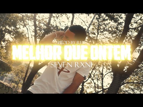 Seven Rxni - Melhor Que Ontem (Videoclipe Oficial)