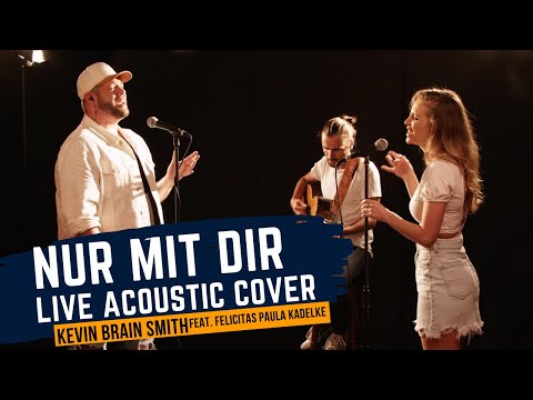 Nur mit Dir - Helene Fischer (Kevin Brain Smith feat. Felicitas Paula Kadelke Cover)