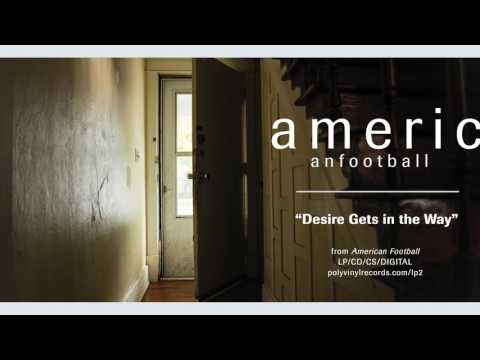 American Football - Desire Gets in the Way [OFFICIAL AUDIO]