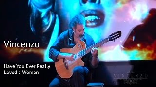 Have You Ever Really Loved a Woman - Bryan Adams Cover - Spanish Guitar