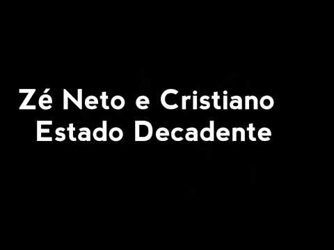 Zé Neto e Cristiano- Estado Decadente Letra