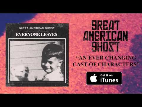 Great American Ghost | An Ever Changing Cast Of Characters | Official Stream