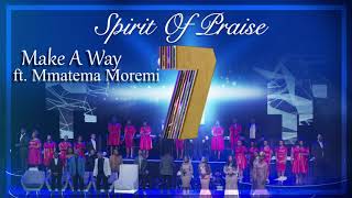 Spirit Of Praise 7 ft Mmatema Moremi - Make A Way - Audio - Gospel Praise &amp; Worship Song