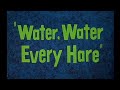 Looney Tunes Water Water Every Hare Opening And Closing