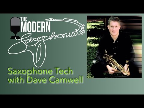 Saxophone Technology with Dave Camwell
