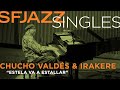 SFJAZZ Singles: Chucho Valdés  & Irakere perform “Estela Va a Estallar”