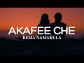 Rema Namakula - Akafee Che (Lyrics)