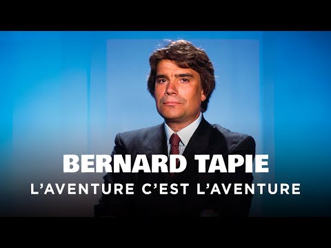 Bernard Tapie - L'aventure c'est l'aventure - Un jour, un destin - Documentaire complet
