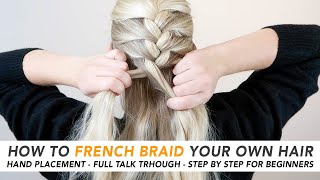 How To French Braid Your Own Hair (THE EASIEST 5 MINUTE BRAID!) Real-Time Talk Through - PART 1