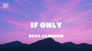 If only - Dove Cameron ( Descendants) l Lyrics