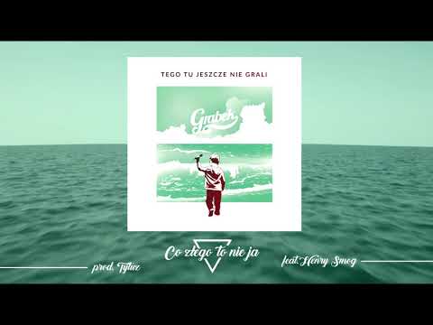 12. Grabek - Co złego to nie ja feat. Henry Smog, DJ Gondek prod. Tytuz