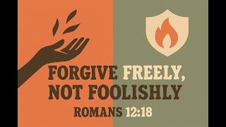 Forgiving Freely, Not Foolishly: When Reconciliation is not Possible