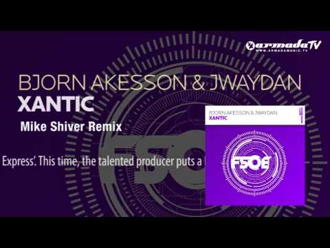 Bjorn Akesson & Jwaydan - Xantic (Mike Shiver Remix)