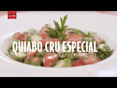 [Toque de Expert] Quiabo Cru especial Regina Tchelly