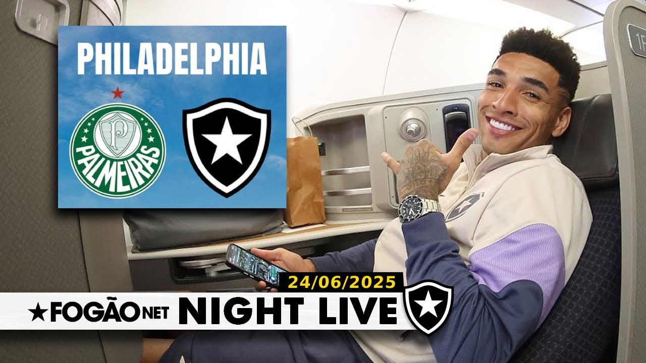 NIGHT LIVE | Que venha o Palmeiras! Botafogo viaja para a Filadélfia para as oitavas da Copa do Mundo de Clubes