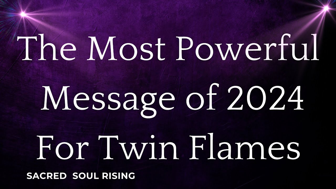Twin Flames 🔥 The Most Powerful Message for 2024 for All Divine Feminine's