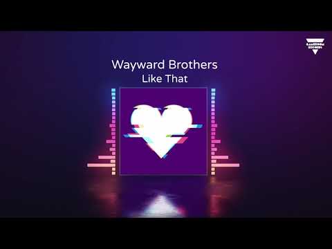 Wayward Brothers - Like That