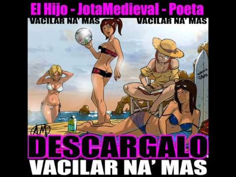 Pa vacilar na´ mas - Poeta feat Elhijo, JotaMedieval San Antonio Flow