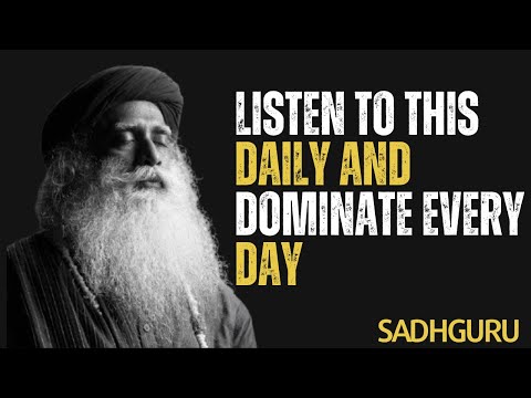 Sadhguru||LISTEN TO THIS DAILY AND DOMINATE EVERY DAY||Best Motivational Speeches