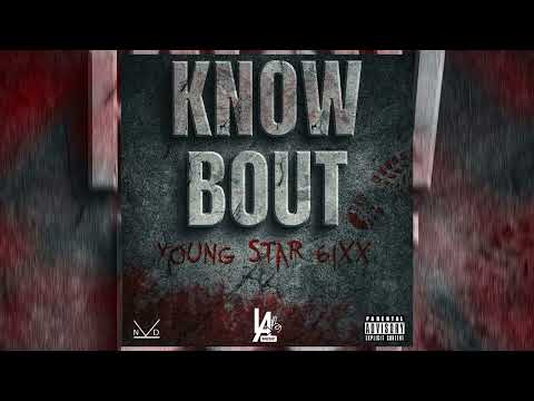 Young Star 6ixx - Know Bout We (Audio)