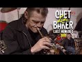 CHET BAKER - LAST MOMENTS ( Live Rome 1998 )