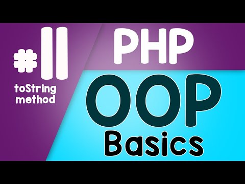 11 PHP Object Oriented Programming Basics OOP | toString method | Quick programming tutorial