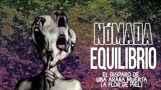 NóMADA - El disparo de una araña muerta (A flor de piel) [Letra]