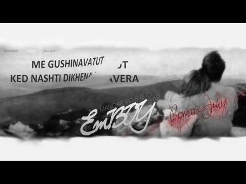 Emboy - Mancar ko sveto sar Romeo & Julia (New official song)2017