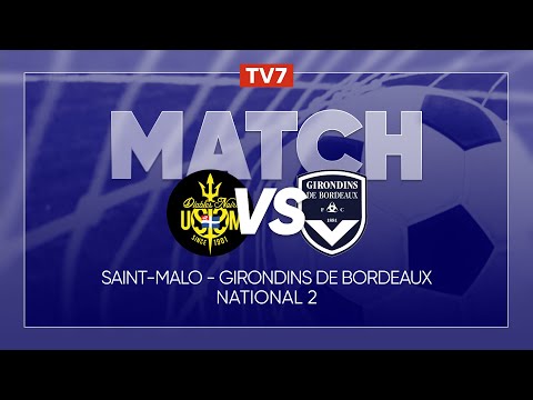Match : Saint-Malo / Girondins de Bordeaux | 5ème journée du championnat de N2 - Groupe A - TV7